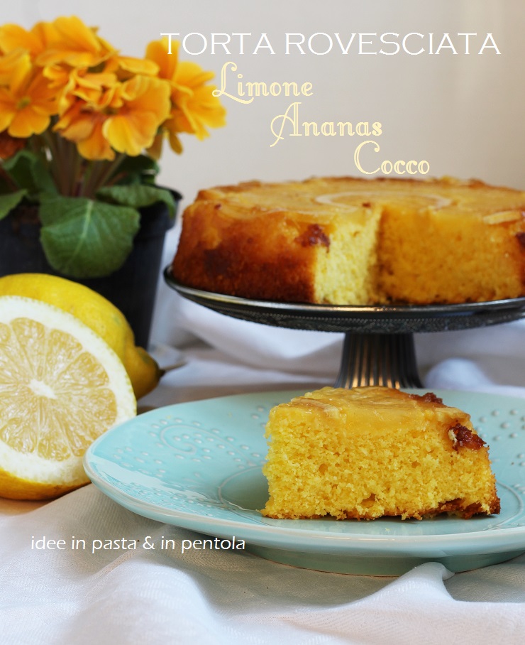 Torta rovesciata al Limone, Ananas e Cocco